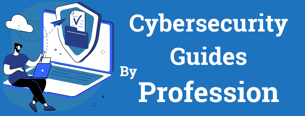Cybersecurity Guides by Profession