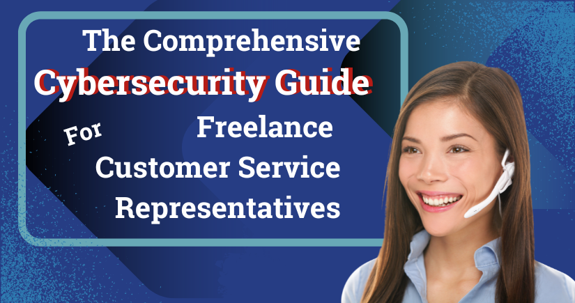 Article Cover Photo of The Comprehensive Cybersecurity Guide for Freelance Customer Service Representatives