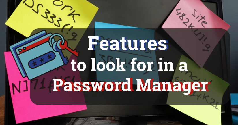 Article Cover for Features to look for in a password manager.
