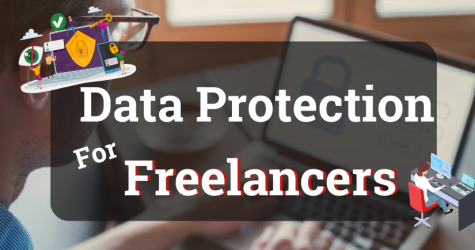Data Protection For Freelancers: What You Need To Know