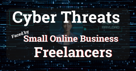 Cyber Threats Faced By Small Online Businesses and Freelancers